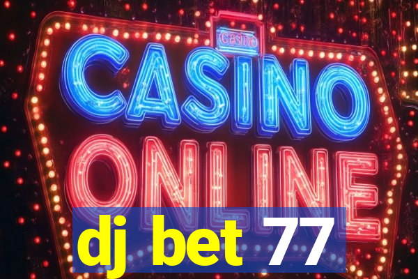 dj bet 77